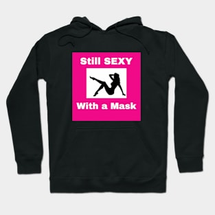 Still Sexy with a Mask Hoodie